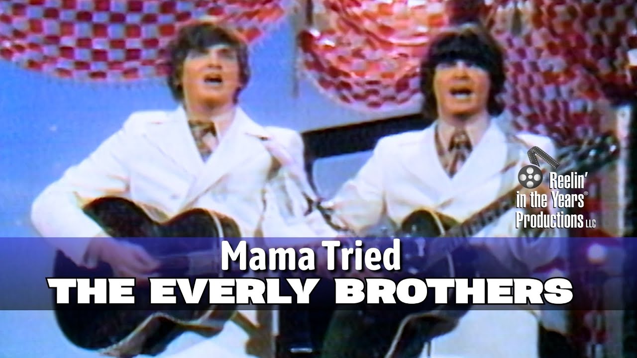 The Everly Brothers • Mama Tried • 1969 [Reelin' In The Years Archive]