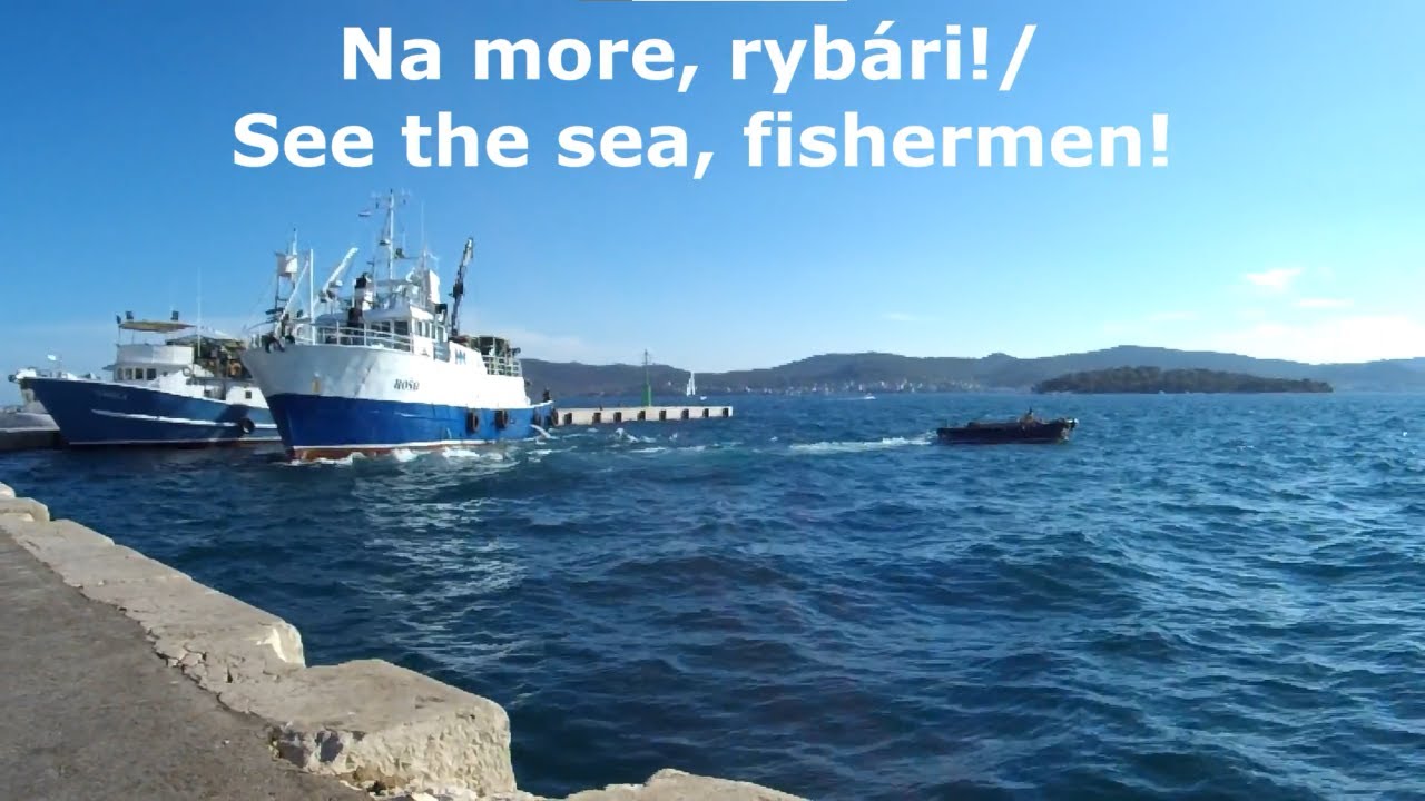 Na more, ryb&aacute;ri!/See the sea, fishermen!