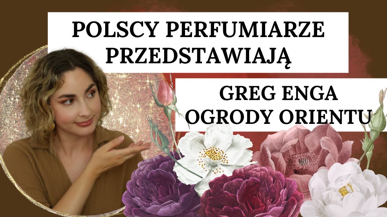 Perfumy z Polski: Greg Enga Ogrody Orientu