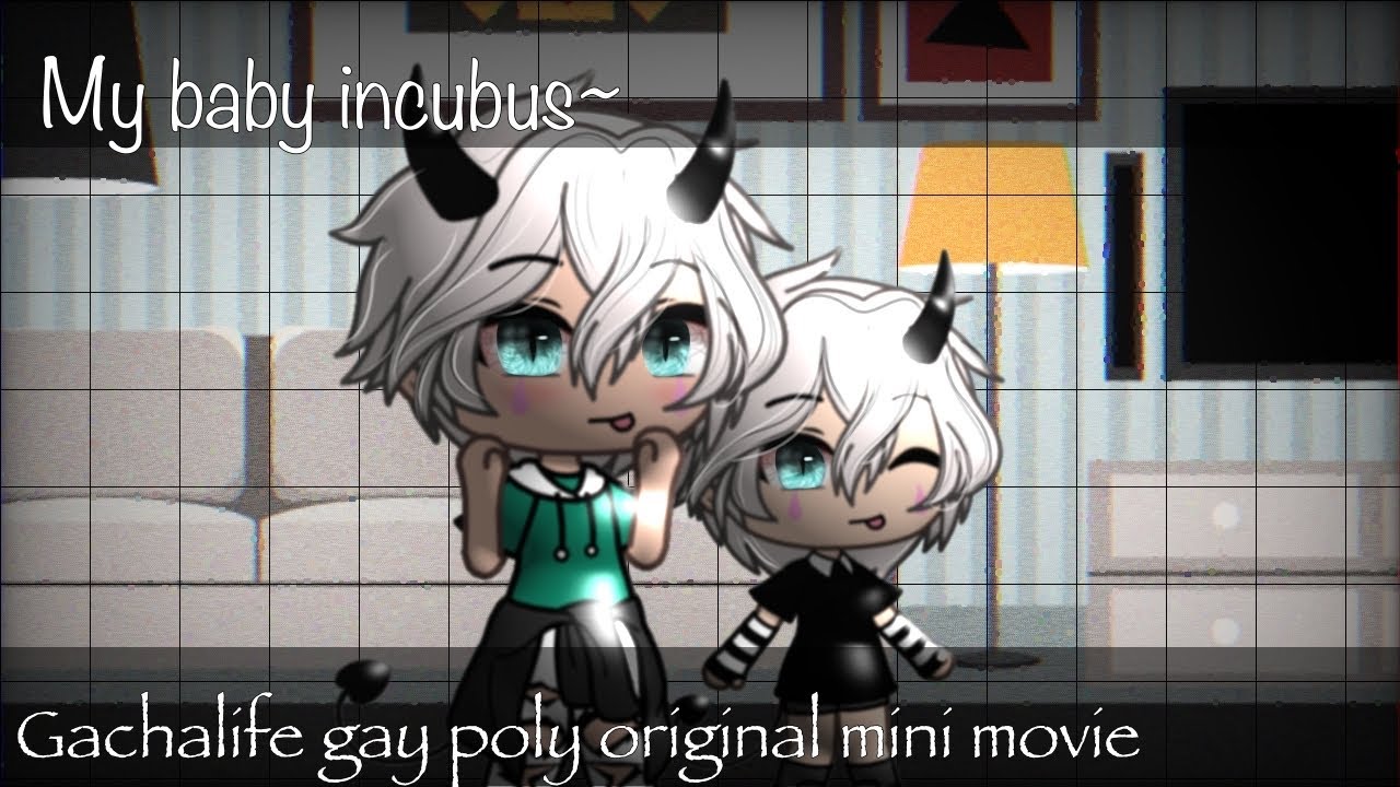 || My baby incubus~ || 1/? || Gachalife gay poly original mini movie ||