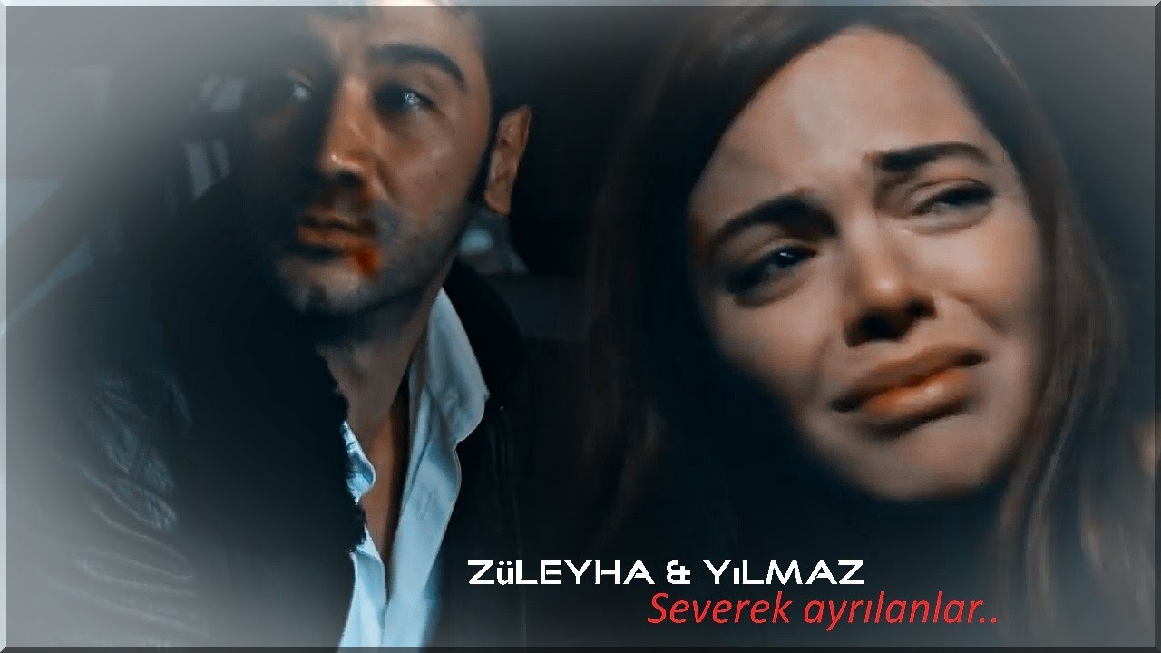 Züleyha & Yılmaz || Severek ayrılanlar...