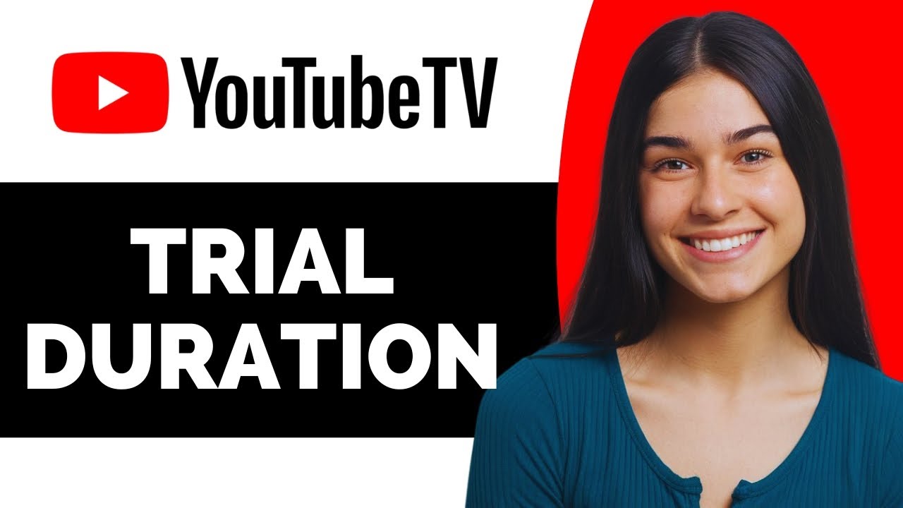 YouTube TV Free Trial Duration - Full Guide