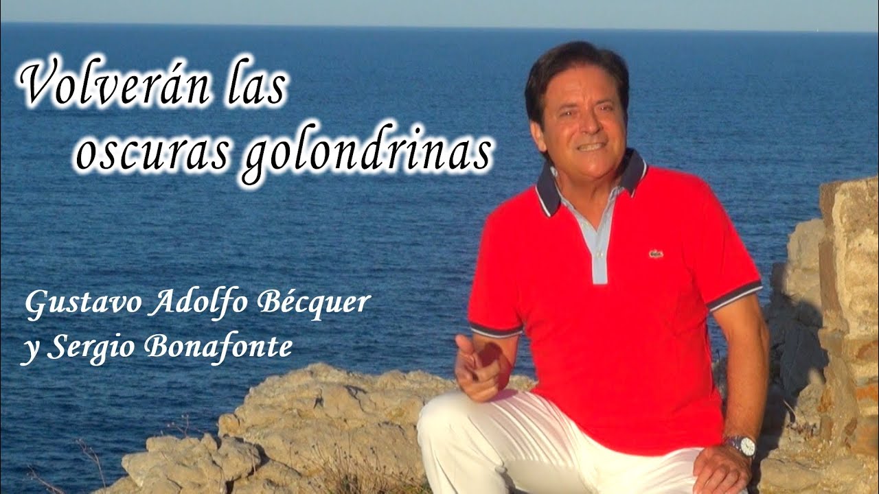Volverán las oscuras golondrinas - Gustavo Adolfo Bécquer y Sergio Bonafonte