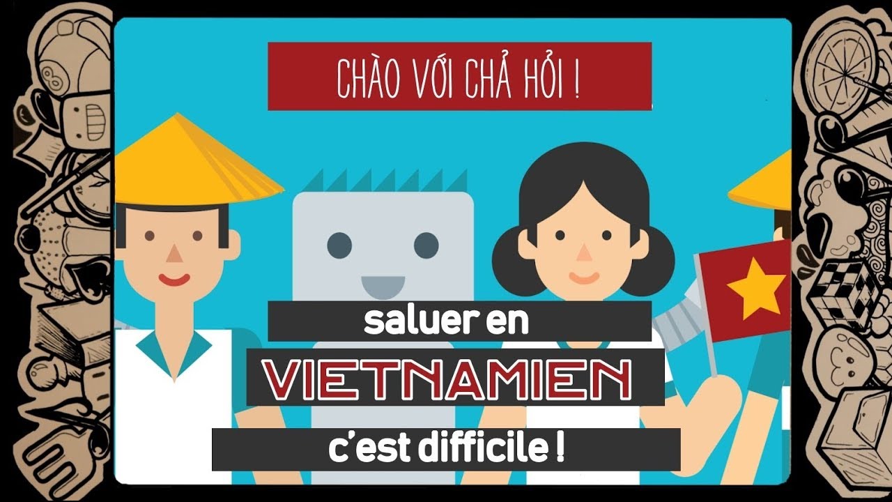 Saluer (en vietnamien) c'est difficile | Chào với chả hỏi [Tu Ha An]