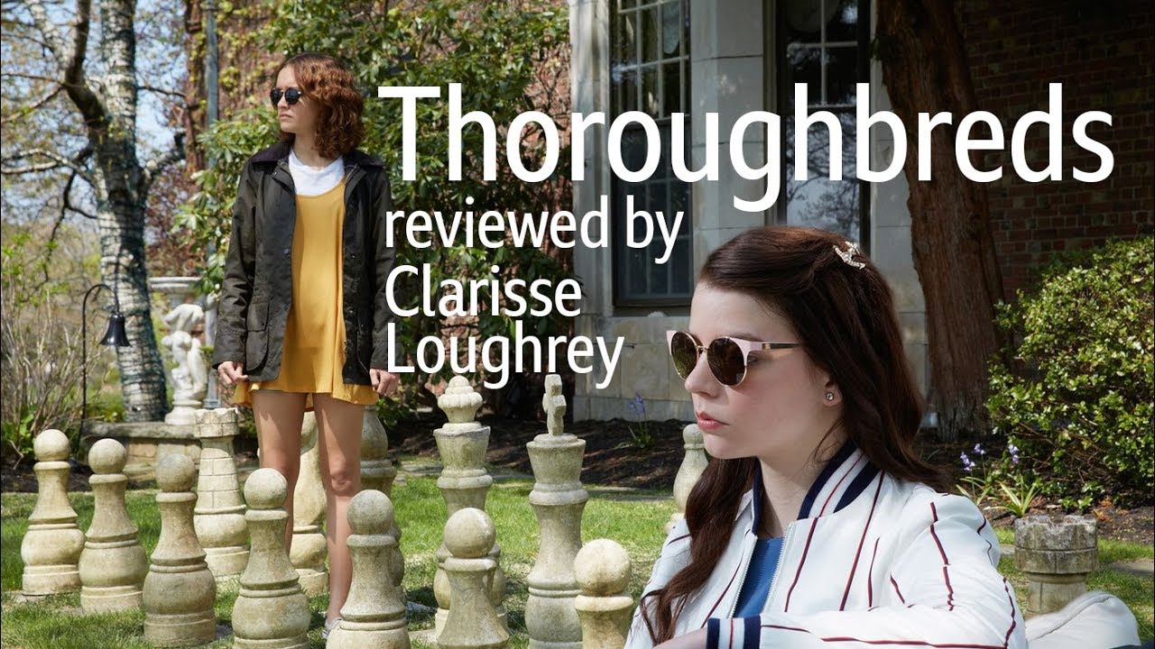 Thoroughbreds reviewed by Clarisse Loughrey