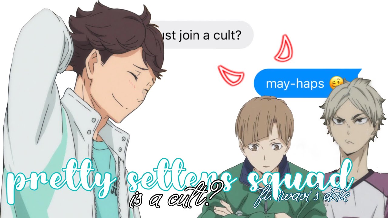 haikyuu texts // the pretty setters squad is a cult? ft. iwaoi date