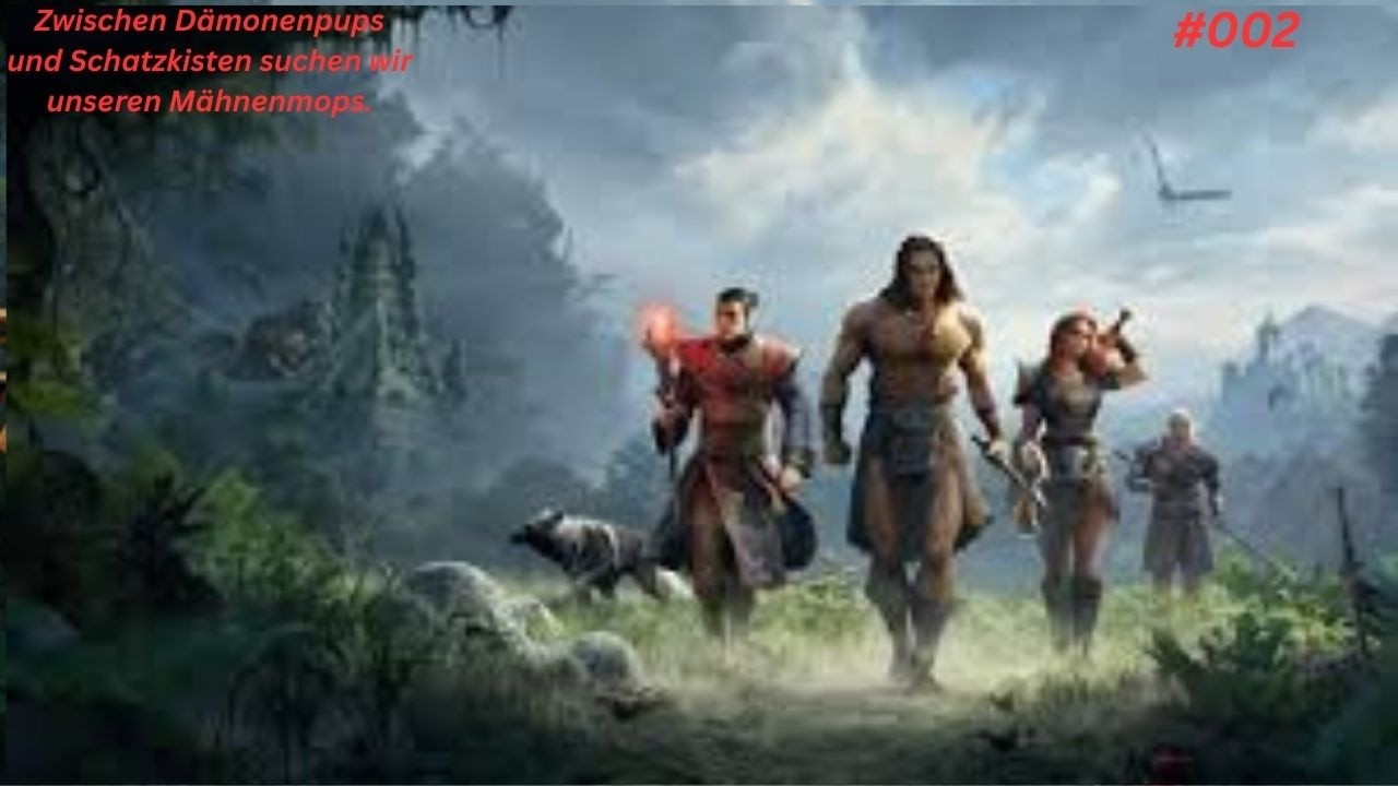 Conan Exiles : Zwischen Dämonenpups und Schatzkisten suchen wir unseren Mähnenmops. #002