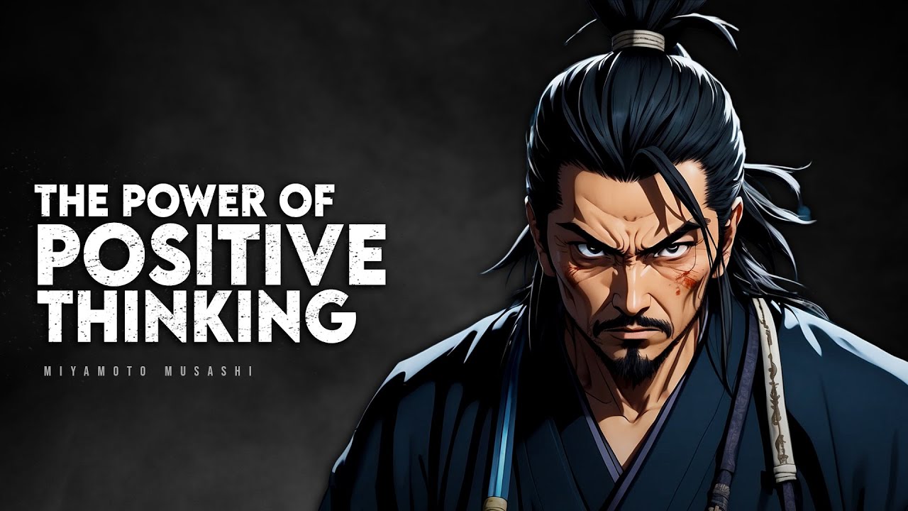 The Power of Positive Thinking and Mindset | Miyamoto Musashi