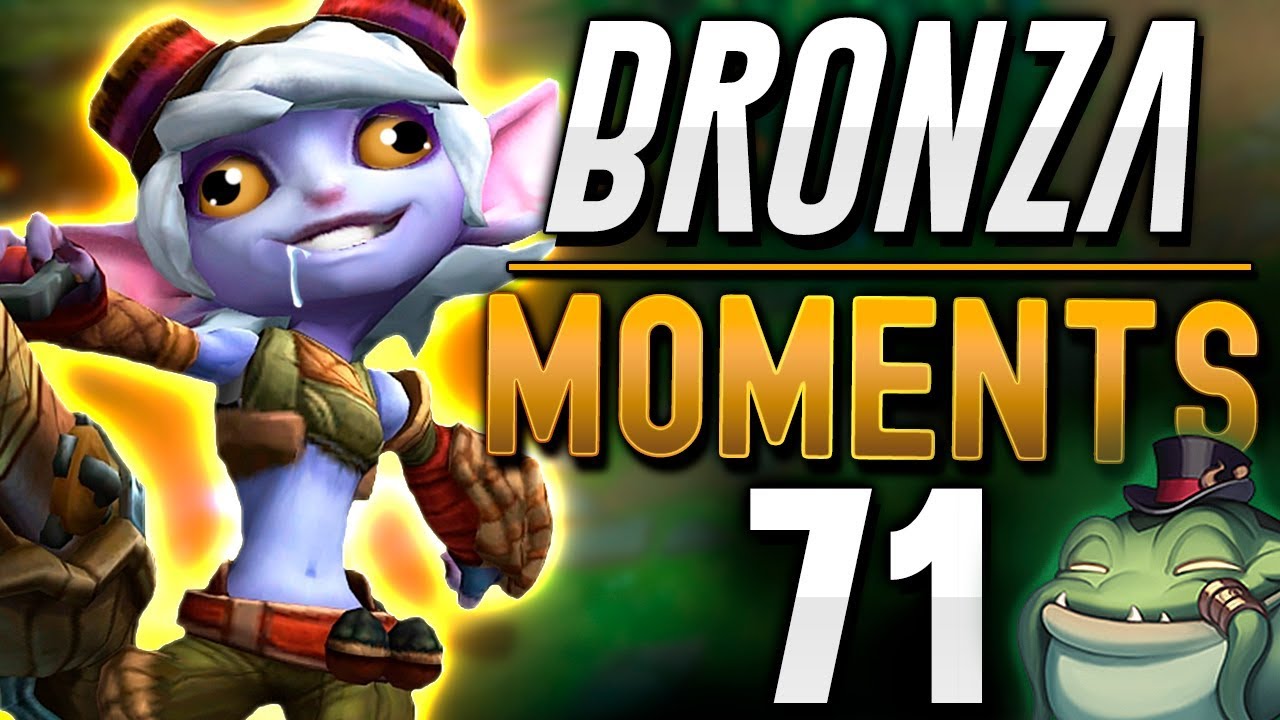 LA BRONZA SIEMPRE TE TROLLEA | BRONZA MOMENTS (Semana 71) LOL