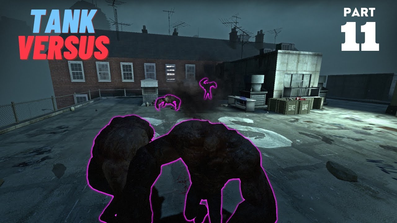 LEFT 4 DEAD 2 - TANK VERSUS @PART 11
