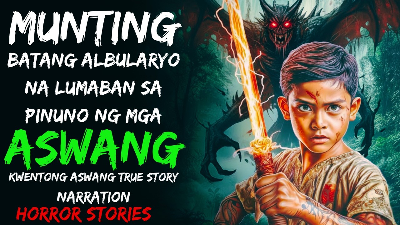 MUNTING BATANG ALBULARYO NA LUMABAN SA PINUNO NG MGA ASWANG (ASWANG TRUE STORY)