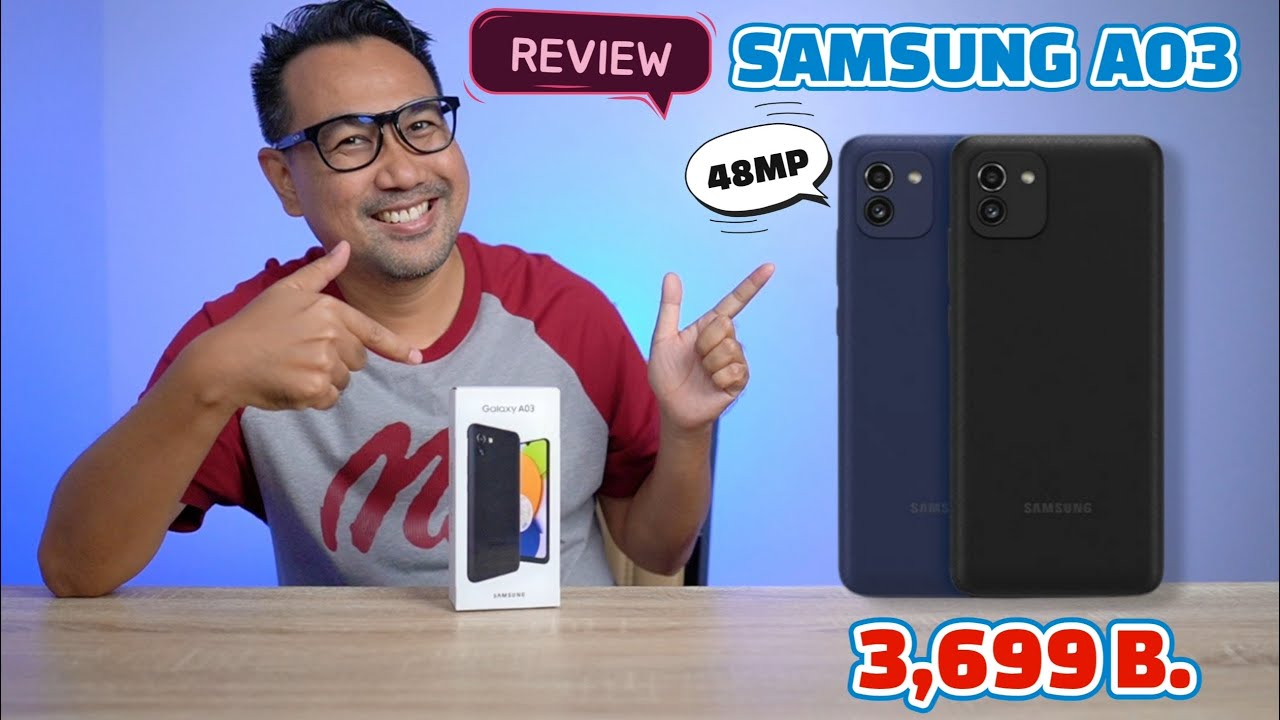รีวิว SAMSUNG Galaxy A03 มาพร้อมกล้อง 48MP เล่น ROV 60FPSได้ ราคา 3,699 บาท