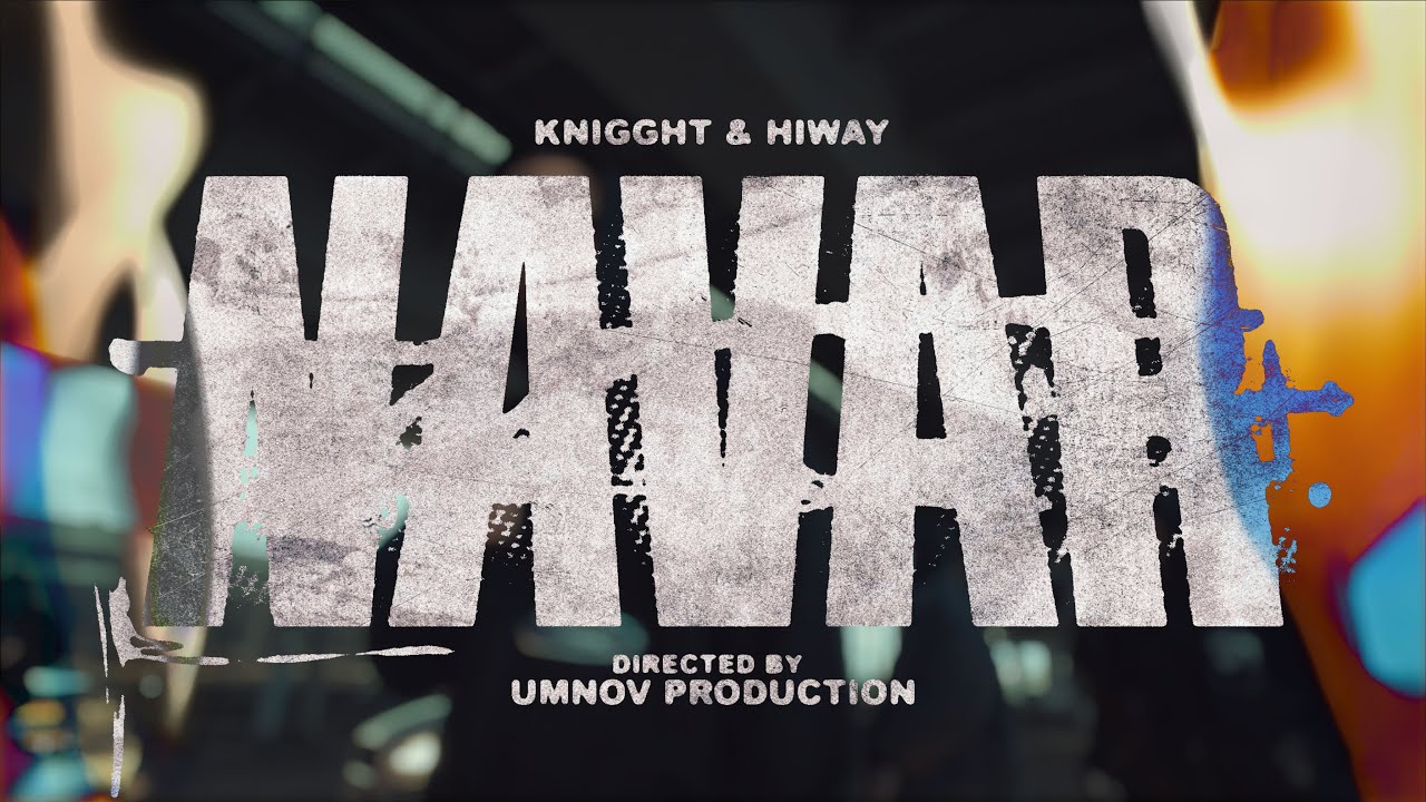 KNIGGHT, HIWAY - NAVAR (directed by @umnovproduction)