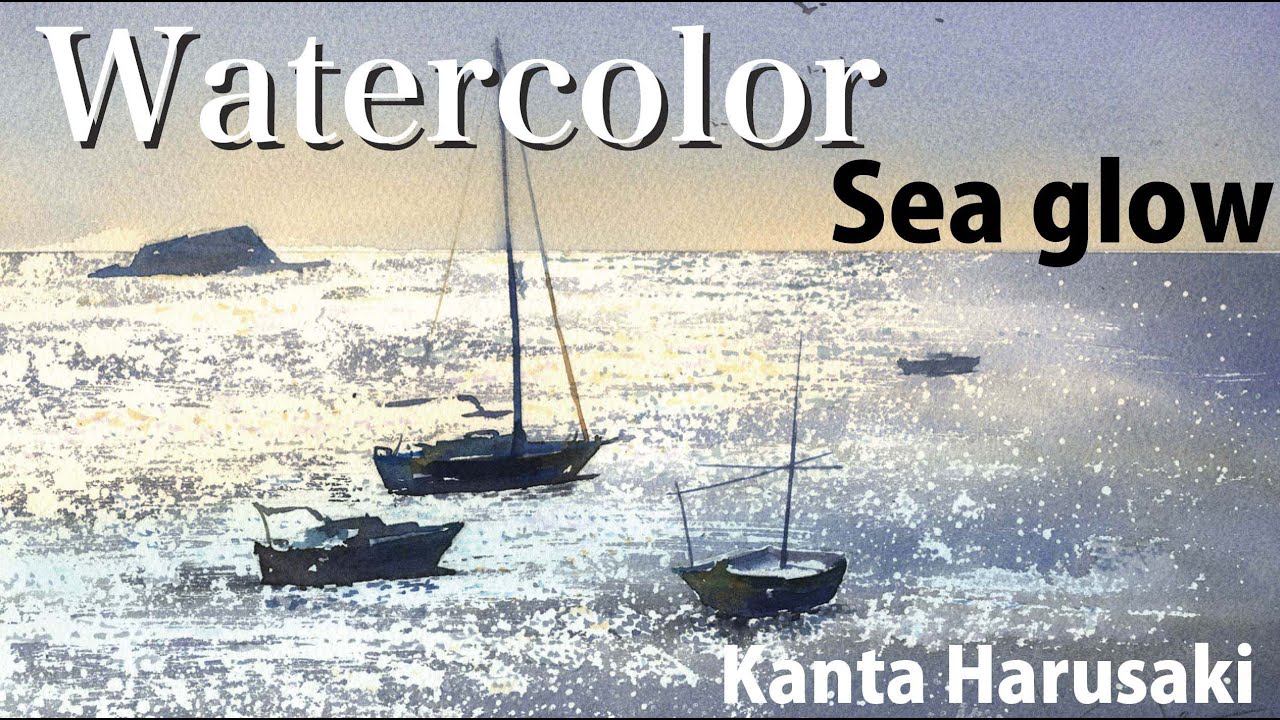Watercolor demonstration   kanta harusaki  [Sea glow] 　春崎幹太　水彩画　海　水彩画の描き方