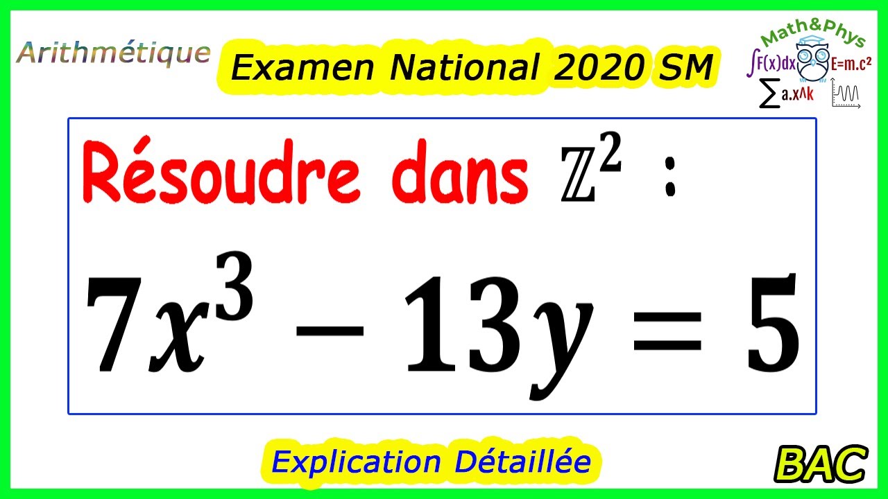 Arithmétique - Équation Diophantienne - Résoudre : 7x^3-13y=5 - Examen National 2020 - 2 Bac SM