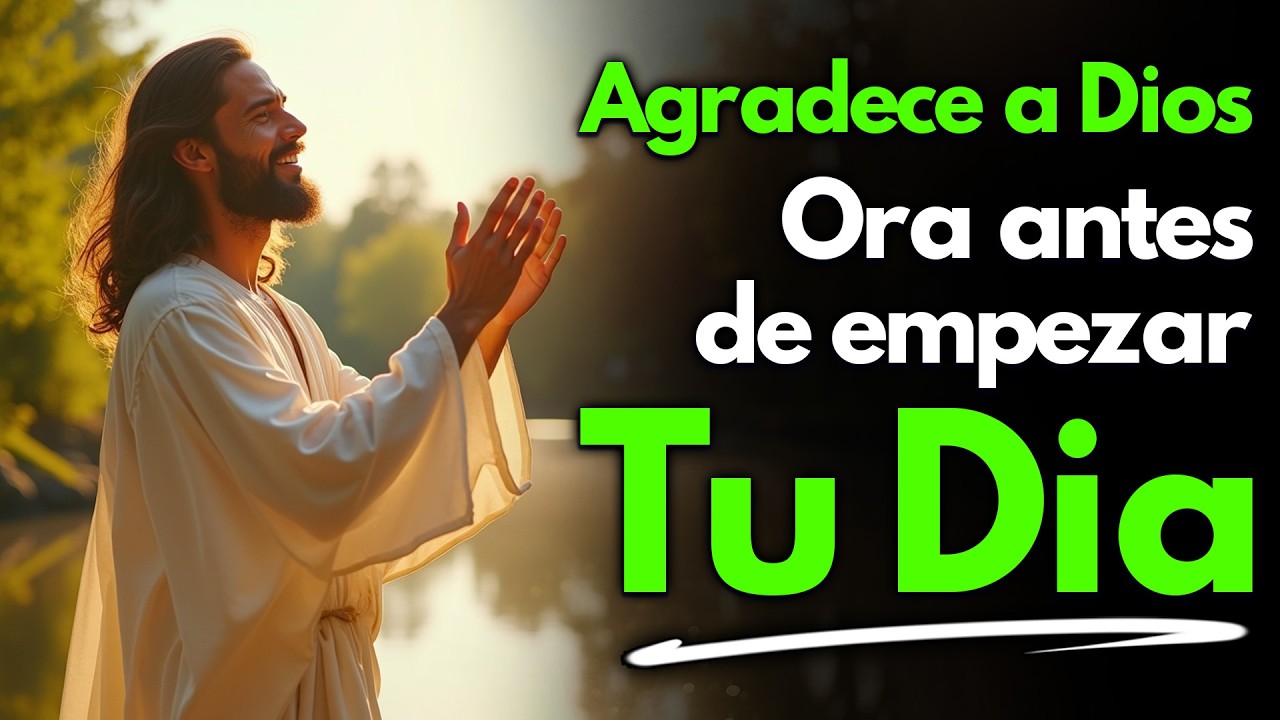 Oración Mañanera de Agradecimiento a Dios: ¡Empieza el Día con Positividad!