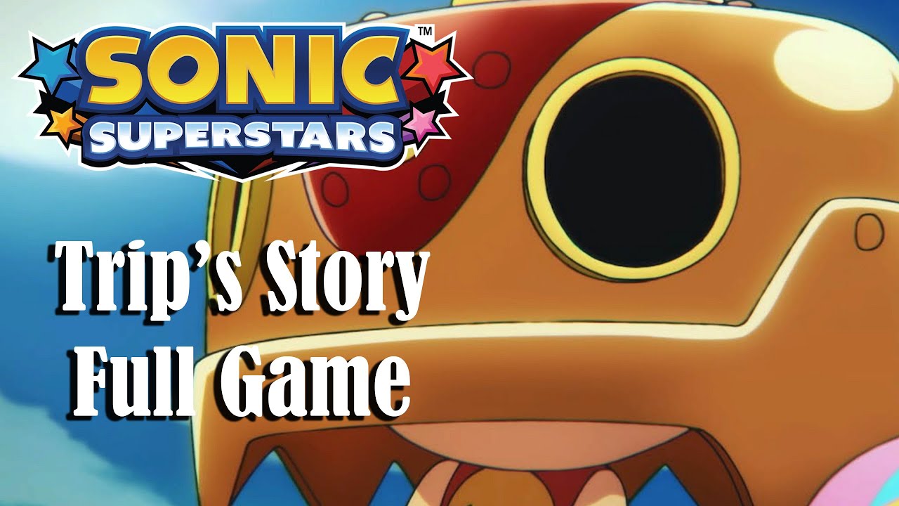 Sonic Superstars - Trip's Story Full Playthrough
