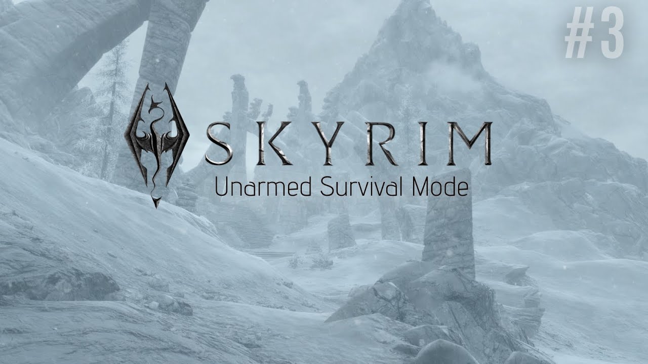 Unarmed only in Survival Mode may have been a Mistake… #3 (Skyrim Survival)