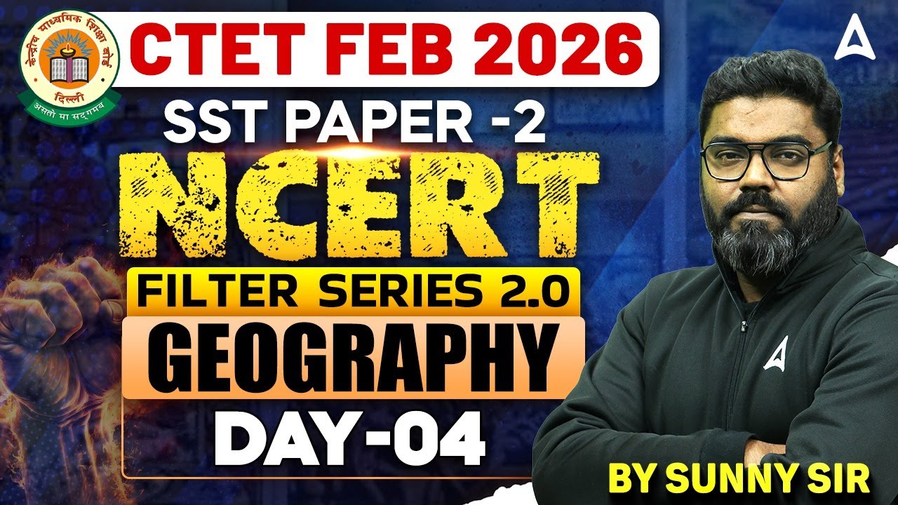 CTET Feb 2026 SST | CTET 2026 SST Paper 2 | CTET NCERT Geography Filter Series 2.0 By Sunny Sir
