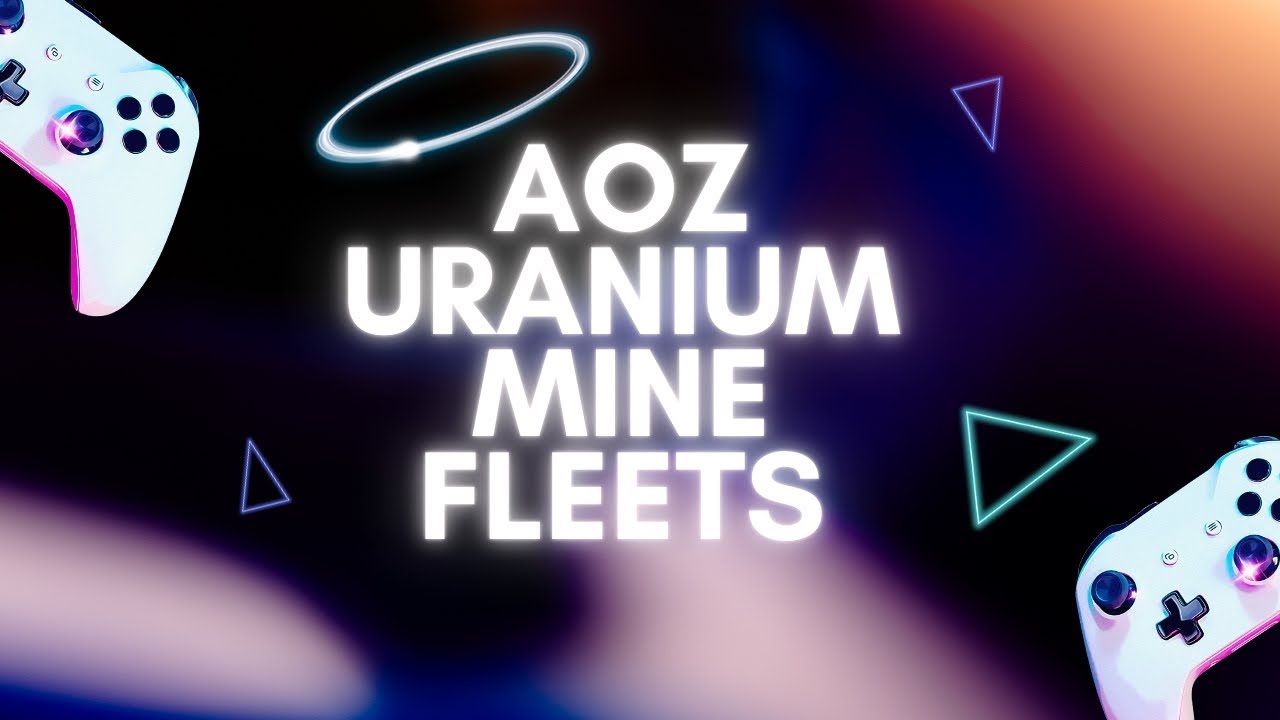 Uranium Mine Fleet's For AOZ