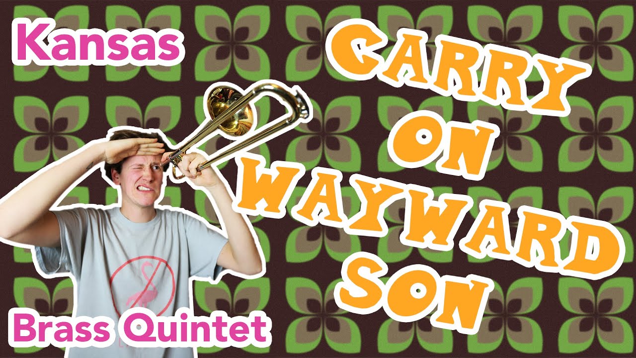 Kansas - Carry On Wayward Son Brass Quintet Arrangement