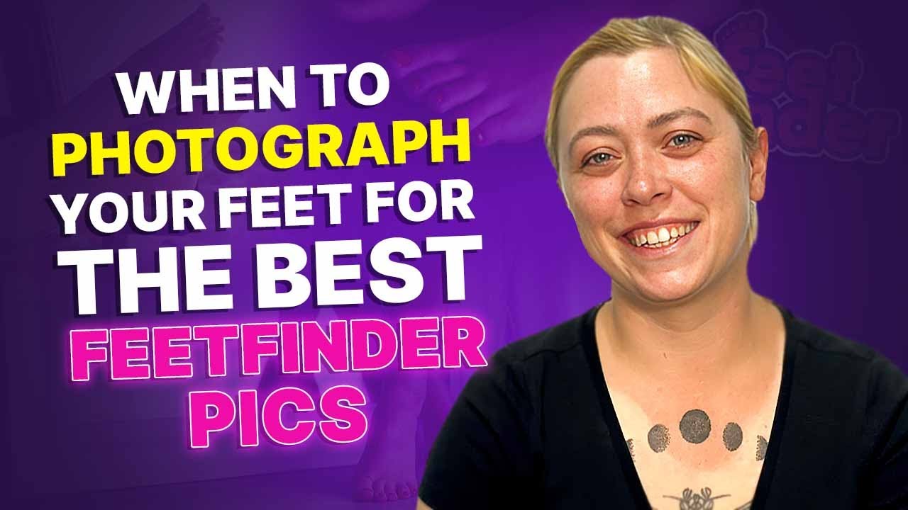 Capture Perfect Feet Pics: Timing Tips for FeetFinder