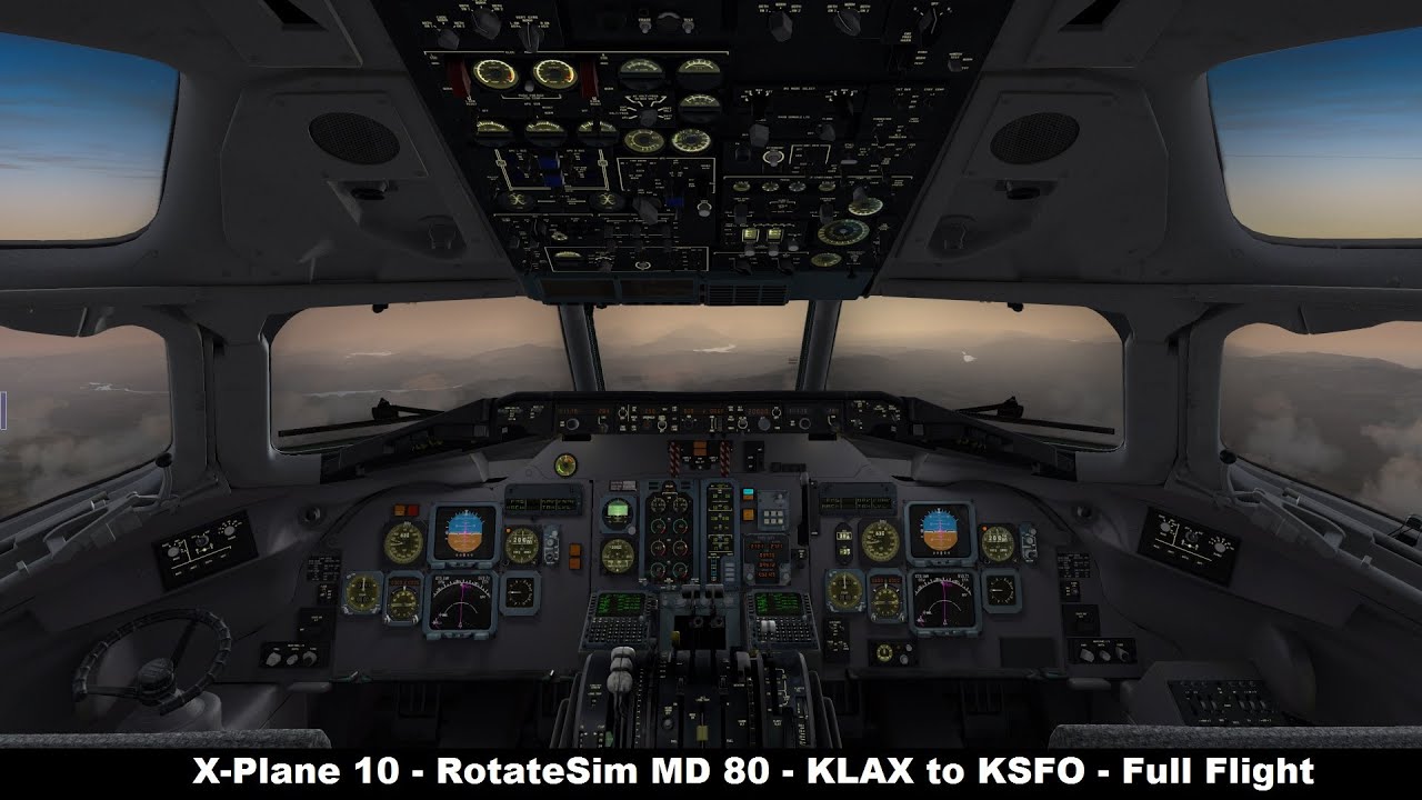 [X-Plane 10] RotateSim MD 80 | Los Angeles (KLAX) to San Francisco (KSFO) | Full Flight