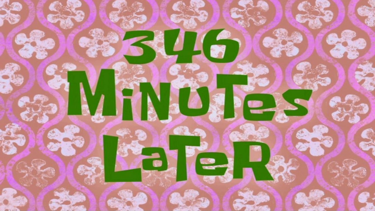 346 Minutes Later | SpongeBob Time Card #50