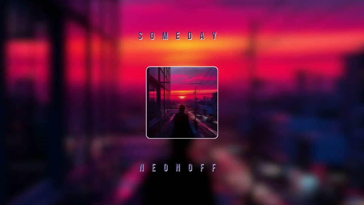 Neonoff - SOMEDAY 
