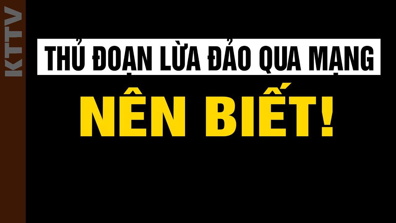 Những thủ đoạn lừa đảo mới nhất 2026