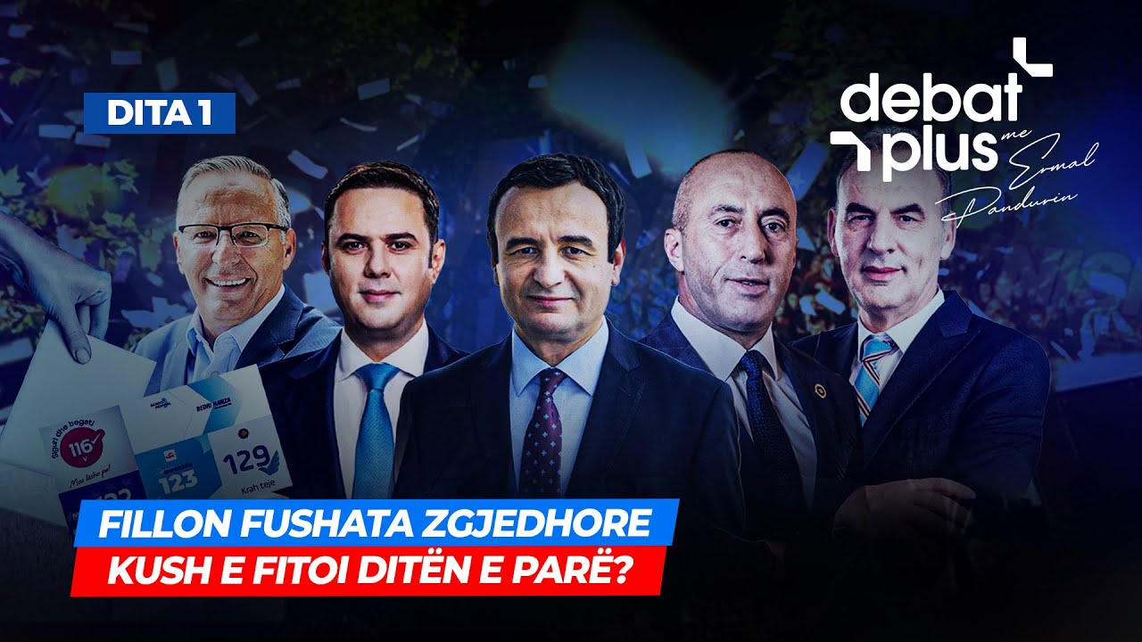 🔴FILLON FUSHATA ZGJEDHORE - KUSH E FITOI DIT&Euml;N E PAR&Euml;? - DEBAT PLUS