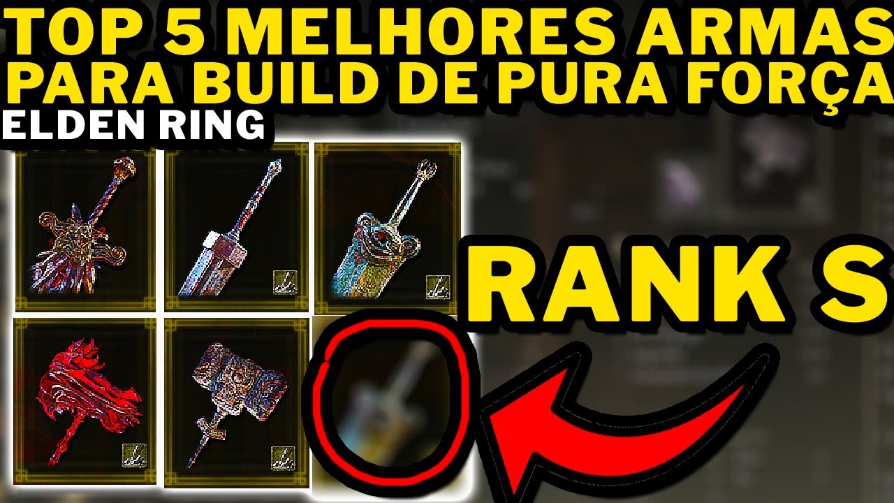 Elden Ring - TOP 5 MELHORES ARMAS PARA BUILD DE PURA FOR&Ccedil;A!!! (TODAS Q TEM O MAIOR DANO DO JOGO)!!!