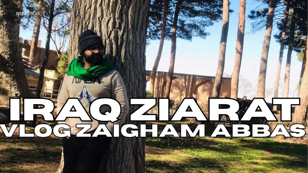 Ziarat day 2 | Zaigham Abbas vlog 