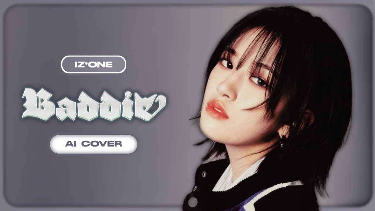 [AI COVER] How would IZ*ONE sing 'Baddie' by IVE