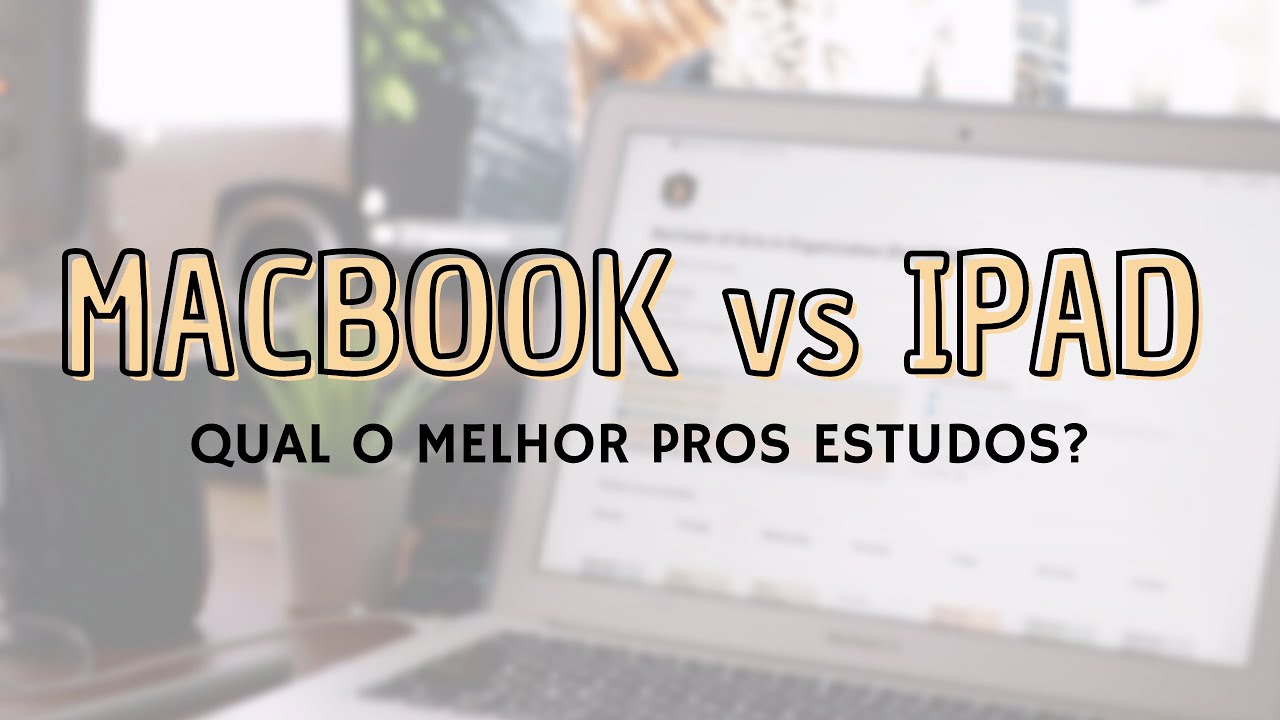MACBOOK vs IPAD | QUAL &Eacute; O MELHOR PROS ESTUDOS?