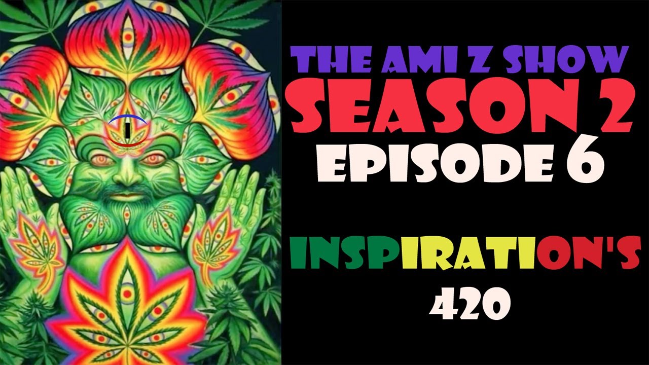 The Ami Z Show - Season 2 | Episode 6 - INSPiRATION'S 420 - IMP LLC TV (OFFICIAL)