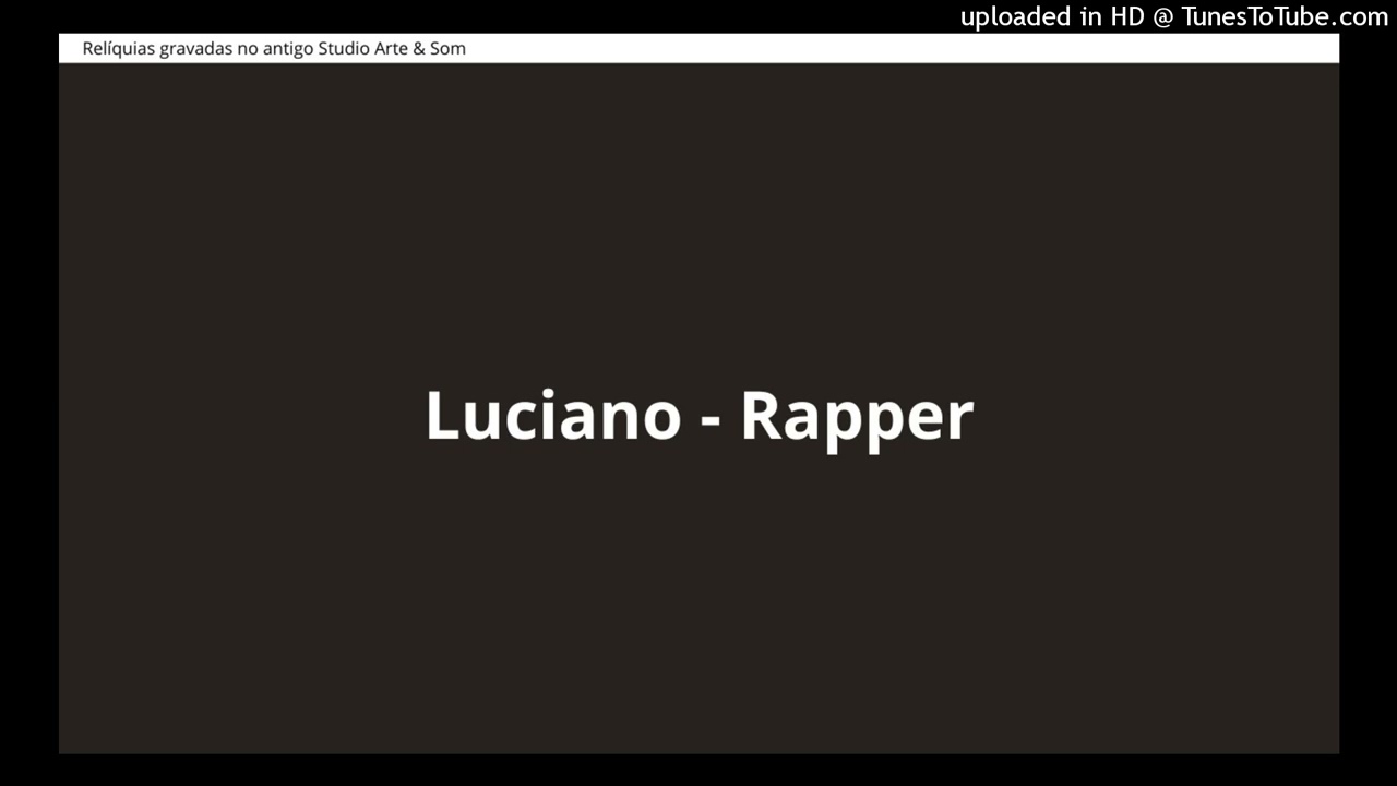 Luciano - Rapper - VOCÊ MERECE