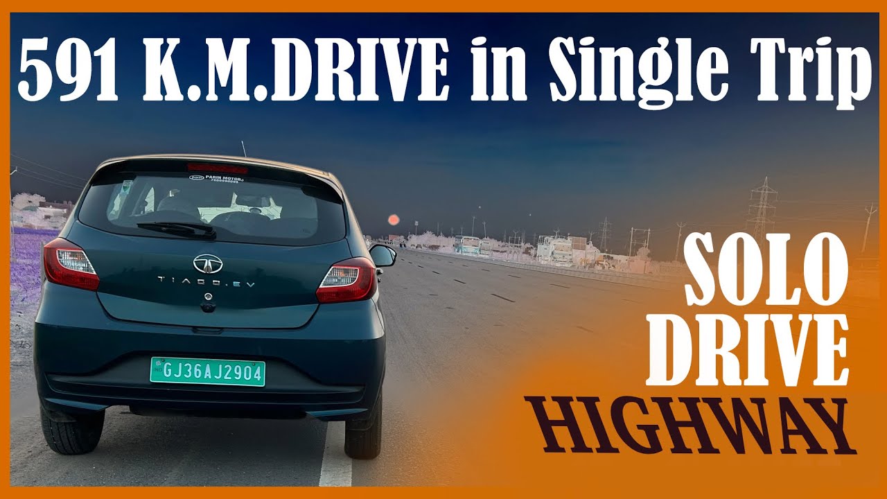 591 km Drive in Single Trip, Highway Solo Drive with tiago ev, #Tiagoev #Tatatiagoev #Tataev