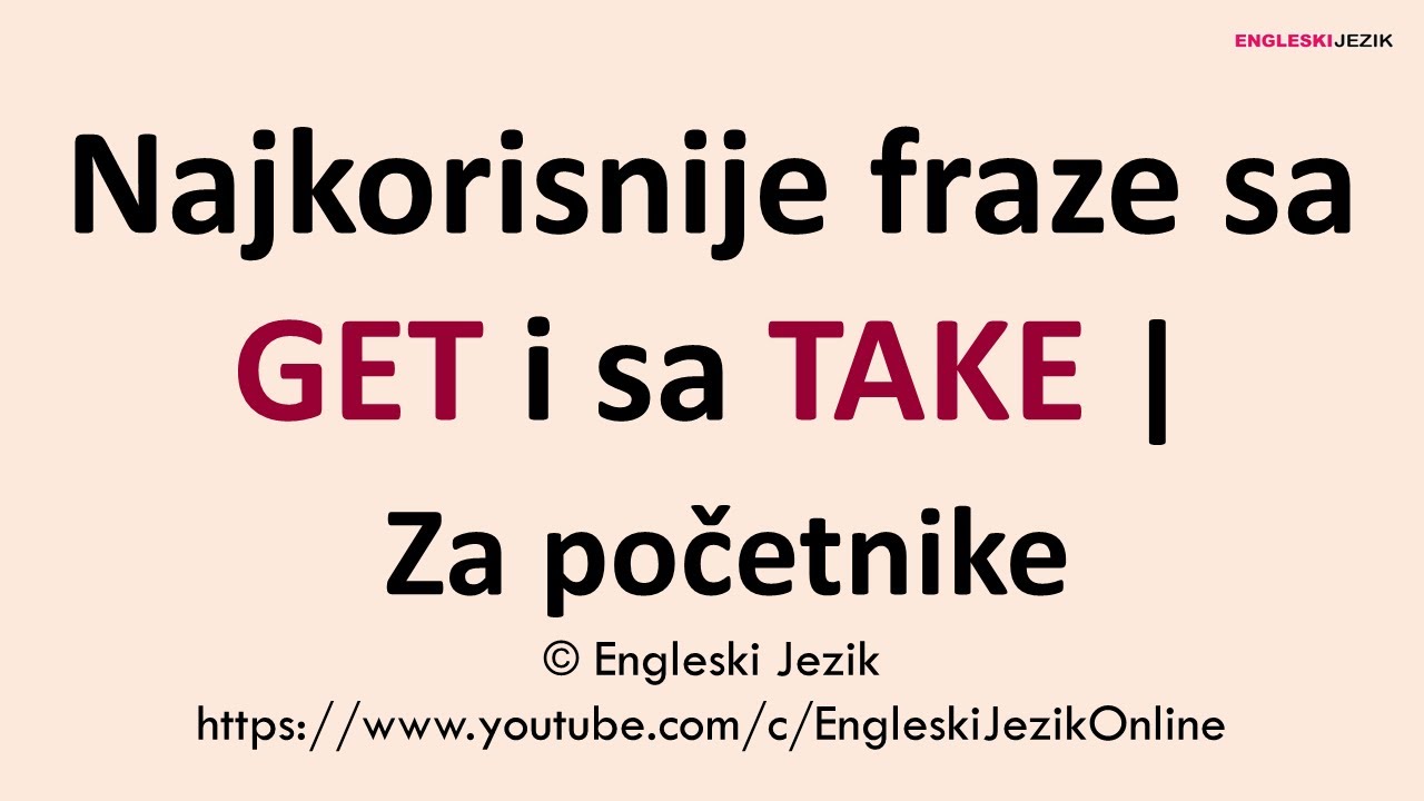 Najkorisnije fraze sa GET i sa TAKE | Za početnike