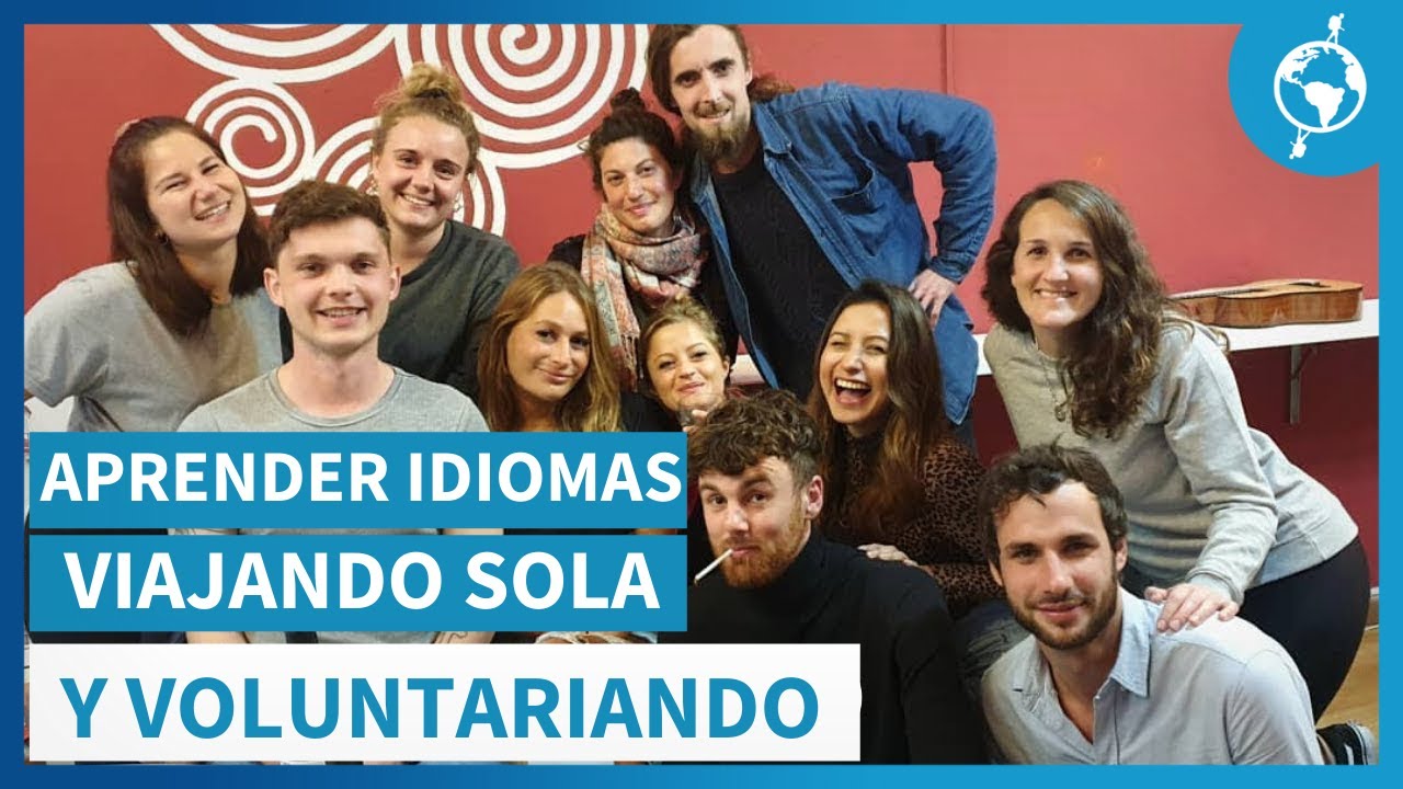 VIAJANDO SOLA Y APRENDIENDO IDIOMAS VOLUNTARIANDO EN EUROPA