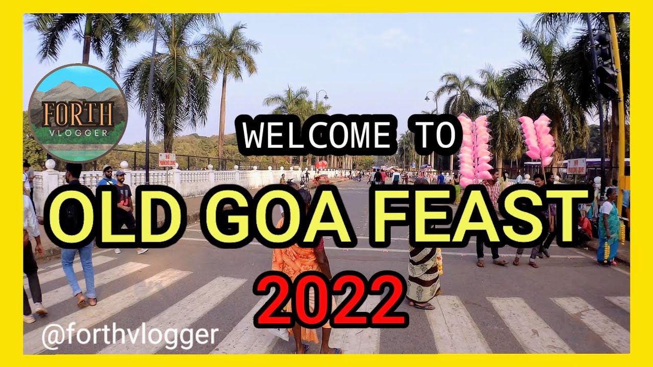 OLD GOA FEAST 2022.  #@forthvlogger