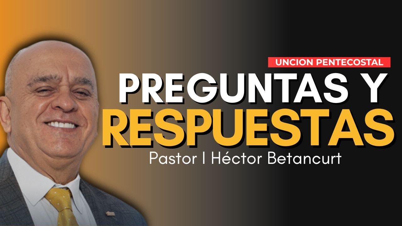 🔥 Respuestas claras y bíblicas a tus preguntas | Pr. Héctor Betancurt Vicepresidente IPUC #doctrina