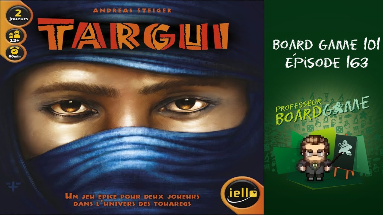Board Game 101 (EP163) Targui - Règles et critique