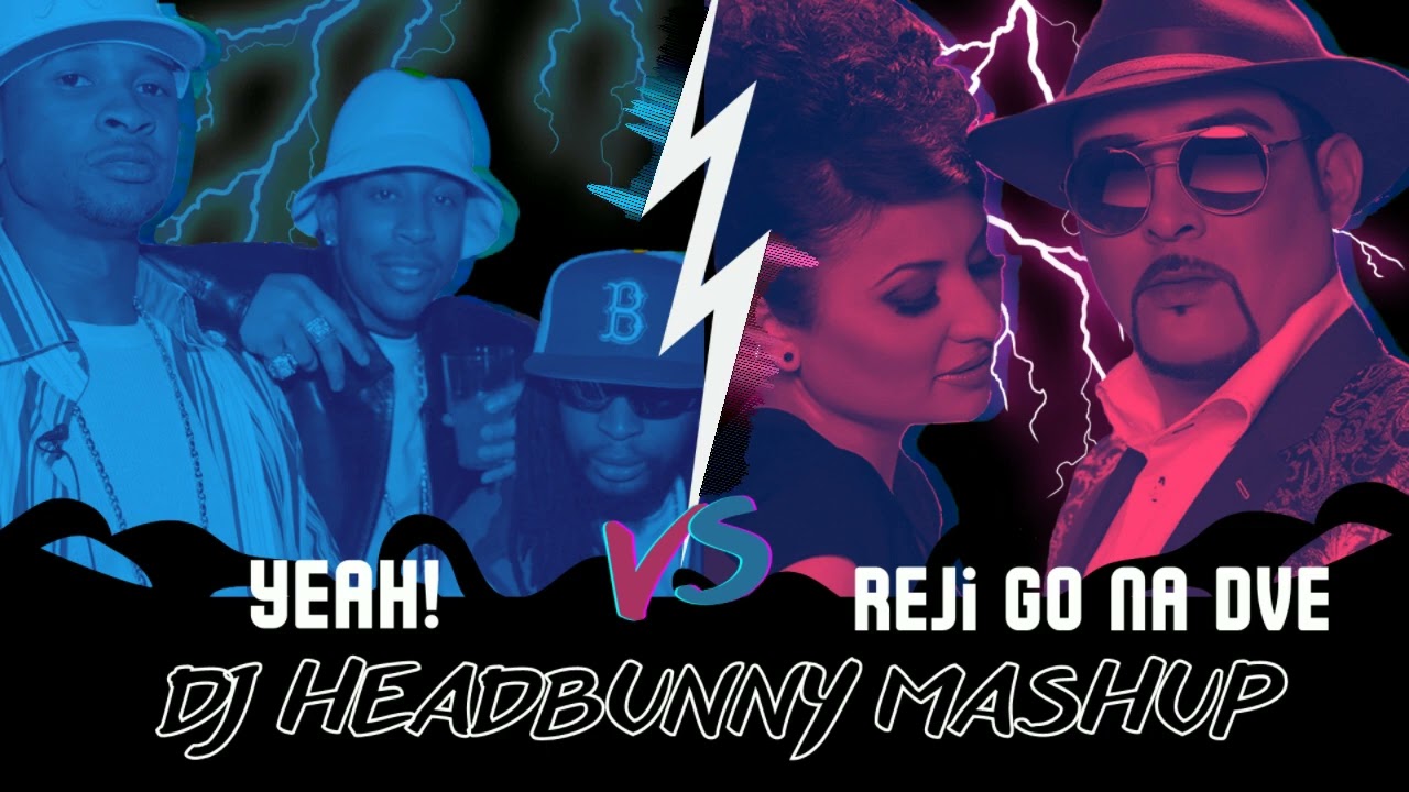 Reji go na dve X Yeah! (DJ HeadBunny Remix)
