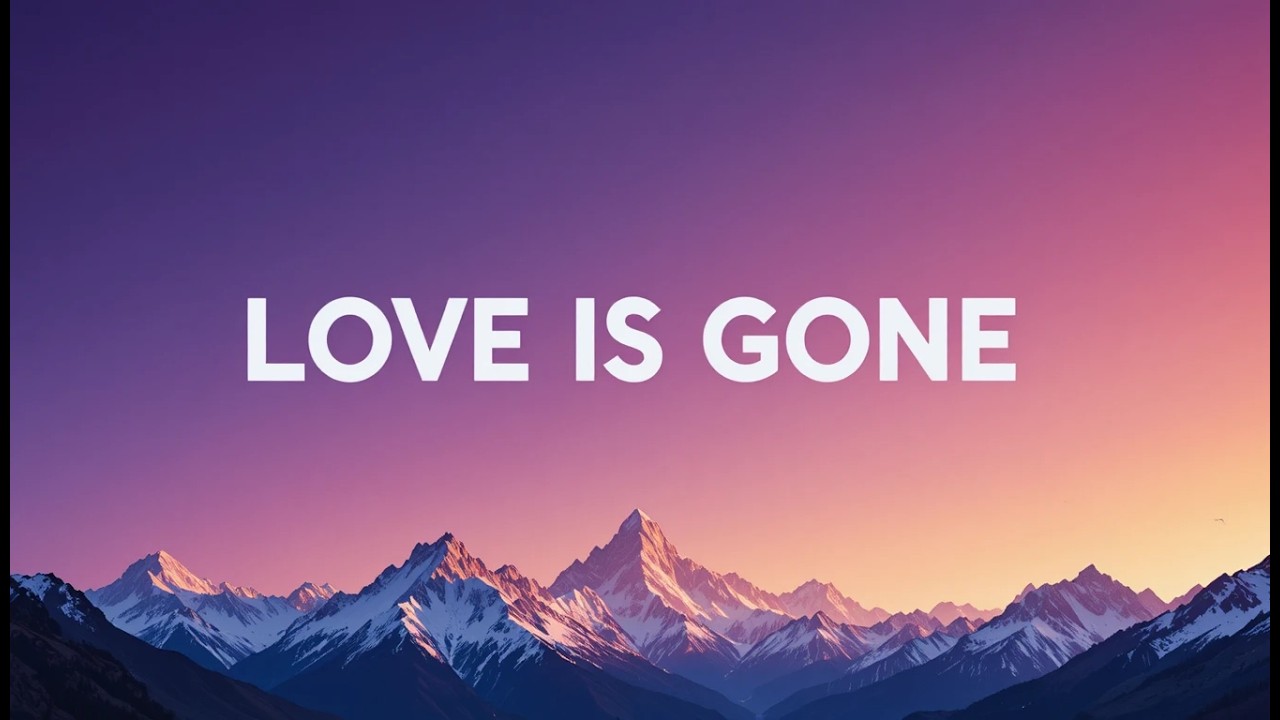 Love Is Gone &ndash; Broken Heart Emotional Song | Sad Lyrics Video