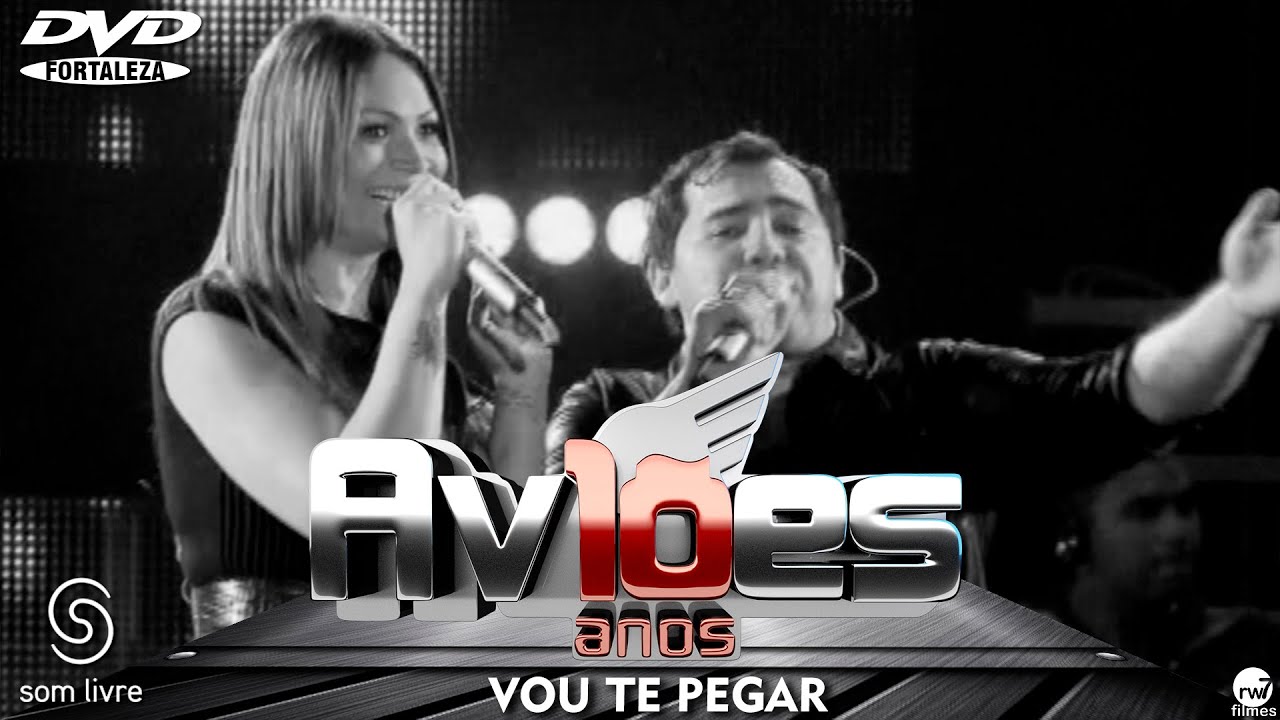 Xand Avião - Aviões do Forró - DVD 10 anos - Vou te Pegar