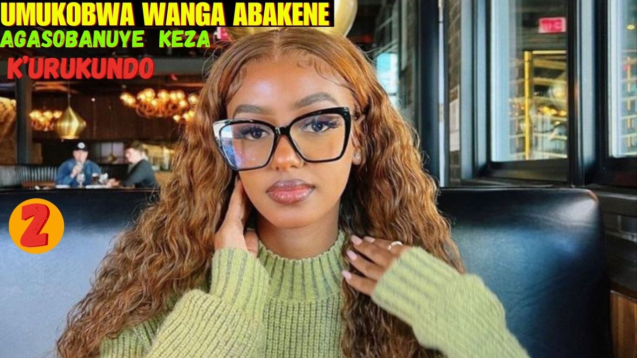 Wamukobwa wanga abakene ukunda abo mubakire 2 ngo UMUSORE WiNJiZA million 40 kukwezi agasobanuye