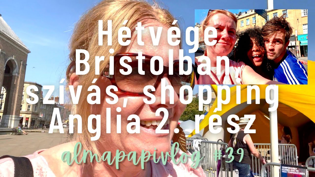 Hétvége Bristolban, hőség, shopping, szívás, piknik | Anglia 2. rész 🇬🇧| almapapivlog #39