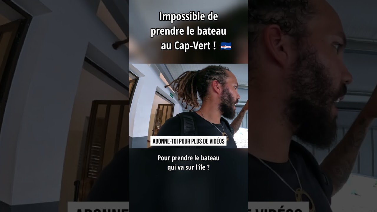Impossible de prendre le bateau au Cap Vert 🇨🇻