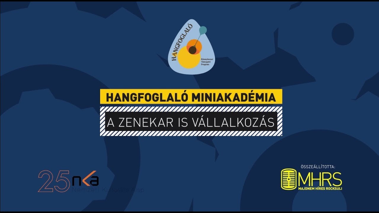Hangfoglal&oacute; Miniakad&eacute;mia: Zeneipari v&aacute;llalkoz&aacute;s